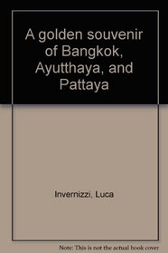 A golden souvenir of Bangkok, Ayutthaya, and Pattaya