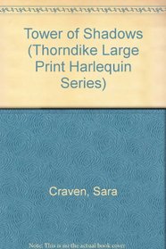 Tower Of  Shadows (Thorndike Large Print Harlequin Romance)