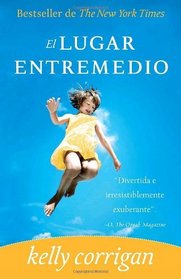 El lugar entremedio (Vintage Espanol) (Spanish Edition)