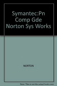 Symantec: A Complete Guide to the Norton System