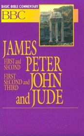 Basic Bible Commentary James, First and Second Peter, First, Second and Third John and Jude