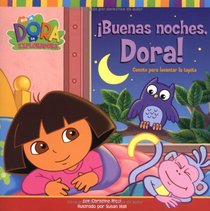 Buenas noches, Dora! (Good Night, Dora!) : Cuento para levantar la tapita (Dora the Explorer)