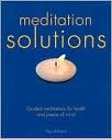 Meditation Solutions -- Guided Meditations for Health and Peace of Mind