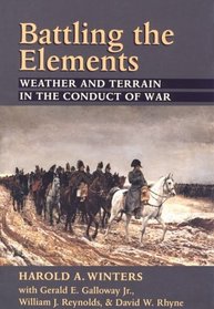 Battling the Elements : Weather and Terrain in the Conduct of War