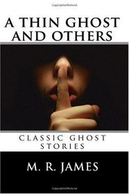A Thin Ghost and Others: Classic Ghost Stories