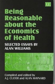 Being Reasonable About the Economics of Health: Selected Essays