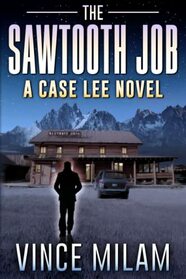 The Sawtooth Job (Case Lee, Bk 10)