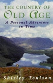 The Country of Old Age: A Personal Adventure in Time