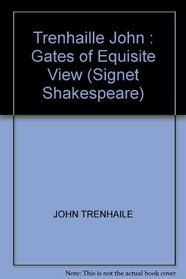 Trenhaille John : Gates of Equisite View (Signet Shakespeare)