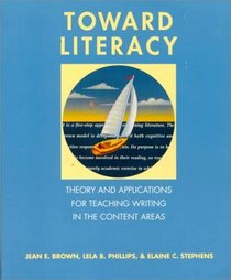 Toward Literacy: Theory and Applications for Teaching Writing in the Content Areas