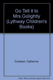 Go Tell It to Mrs Golightly (Lythway Large Print Children's Series)