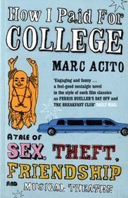 How I Paid for College: A Tale of Sex, Theft, Friendship and Musical Theater