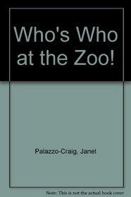 Who's Who at the Zoo!