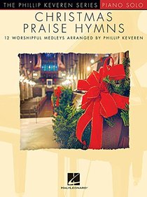 Christmas Praise Hymns: Phillip Keveren Series (The Phillip Keveren Series: Piano Solo)