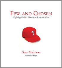 Few and Chosen Phillies: Defining Phillies Greatness Across the Eras