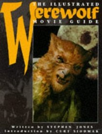 The Illustrated Werewolf Movie Guide (Illustrated Movie Guide)