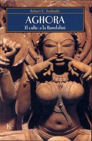 Aghora: El culto a la Kundalini (Spanish Edition)