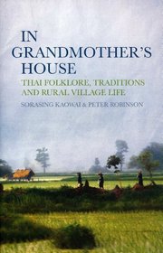 In Grandmother's House: Thai Folklore, Traditions, and Rural Village Life