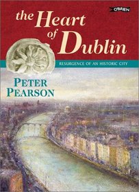 The Heart of Dublin: Resurgence of an Historic City