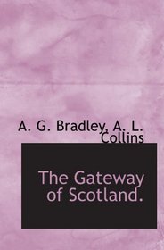 The Gateway of Scotland.