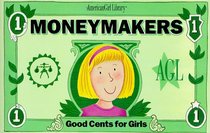 Moneymakers: Good Cents for Girls (American Girl Library)