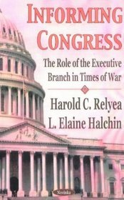 Informing Congress: The Role of the Executive Branch in Times of War