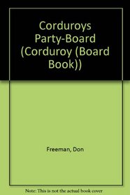 Corduroys Party-Board (Corduroy (Board Book))
