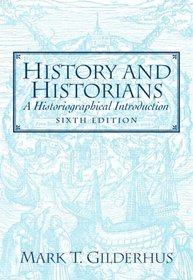 History and Historians: A Historiographical Introduction (6th Edition)
