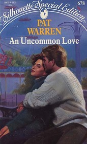 An Uncommon Love (Silhouette Special Edition, No 678)