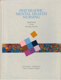Psychiatric Mental Health Nursing: Application of the Nursing Process
