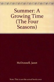 Summer: A Growing Time (The Four Seasons)