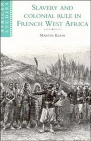 Slavery and Colonial Rule in French West Africa (African Studies)