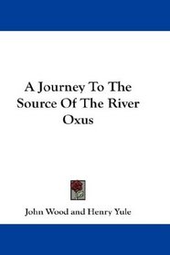 A Journey To The Source Of The River Oxus