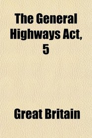 The General Highways Act, 5