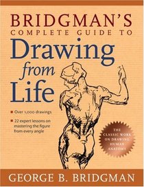 Bridgman's Complete Guide to Drawing from Life