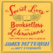 The Secret Lives of Booksellers and Librarians: True Stories of the Magic of Reading (Audio CD) (Unabridged)