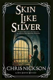Skin Like Silver: A Tom Harper Victorian police procedural (A Tom Harper Mystery)