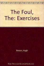 The Foul, The: Exercises
