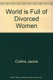 World is Full of Divorced Women