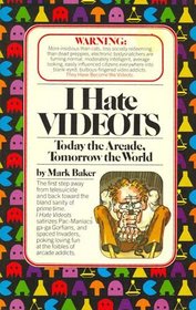 I hate Videots: Today the arcade, tomorrow the world