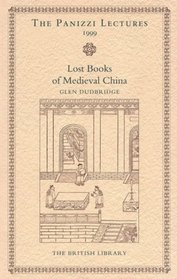 Lost Books of Medieval China (British Library - Panizzi Lectures)