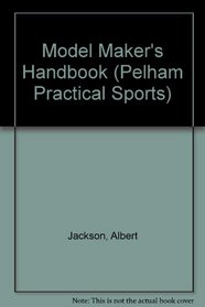 Model Maker's Handbook (Pelham Practical Sports)