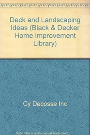 Deck & Landscaping Ideas (Black & Decker Home Improvement Library)