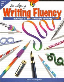 Developing Writing Fluency: Hundreds of Motivational Prompts