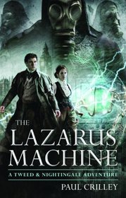 The Lazarus Machine (Tweed & Nightingale Adventure, Bk 1)