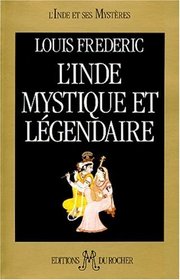 L'Inde mystique et legendaire (L'Inde et ses mysteres) (French Edition)