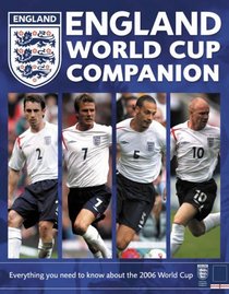 England World Cup Companion: Everything you Need to Know About the 2006 World Cup (World Cup 2006)