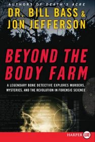 Beyond the Body Farm (Larger Print)
