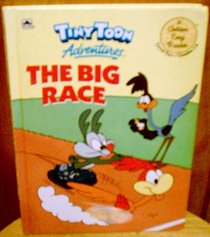 Tiny Toons Advent-The Big Race (Golden Easy Reader, Level Two, Grades 1-2)