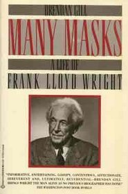 Many Masks:  The Life of Frank Lloyd Wright